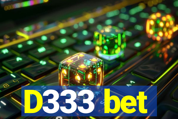 D333 bet